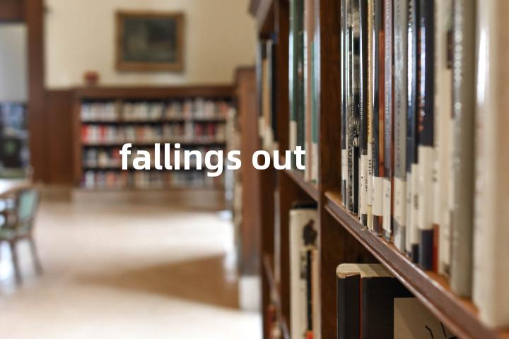 fallings out单词图解，单词释义场景配图