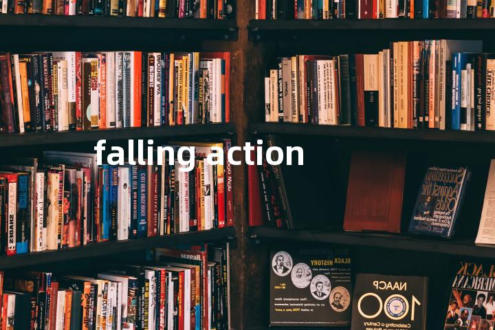 falling action单词图解，单词释义场景配图