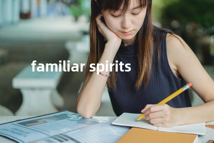 familiar spirits单词图解，单词释义场景配图