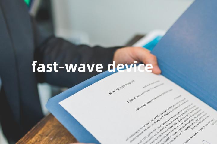 fast-wave device单词图解，单词释义场景配图