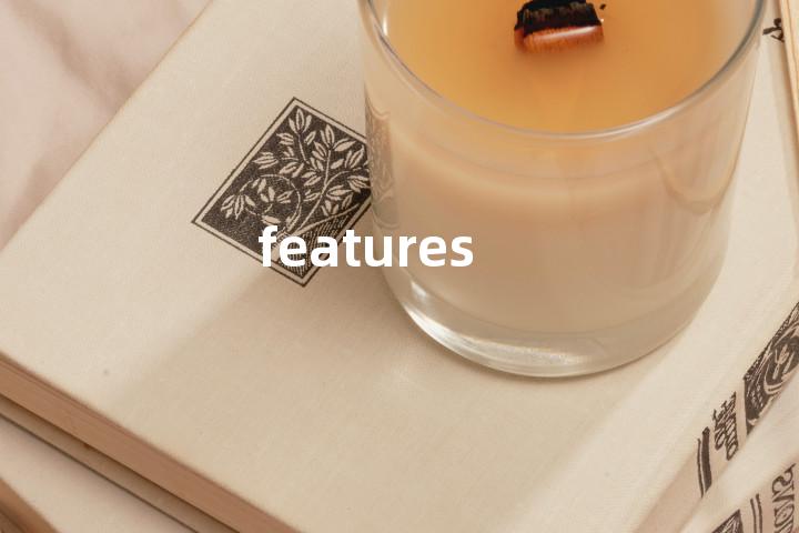 features