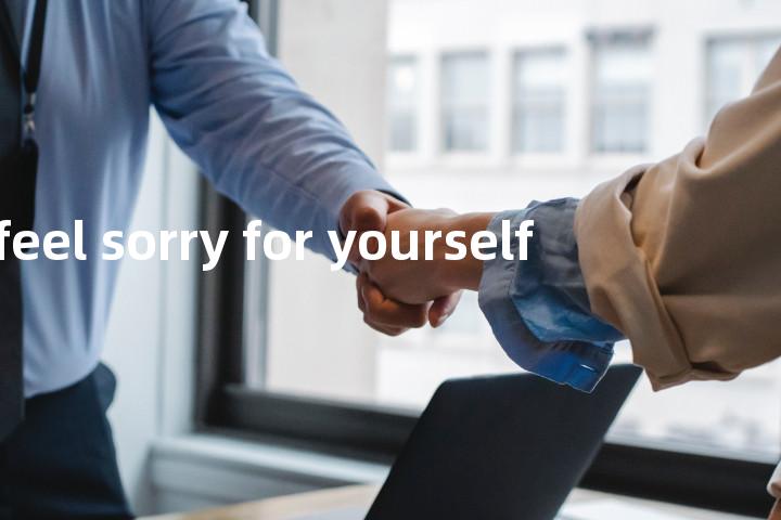 feel sorry for yourself单词图解，单词释义场景配图