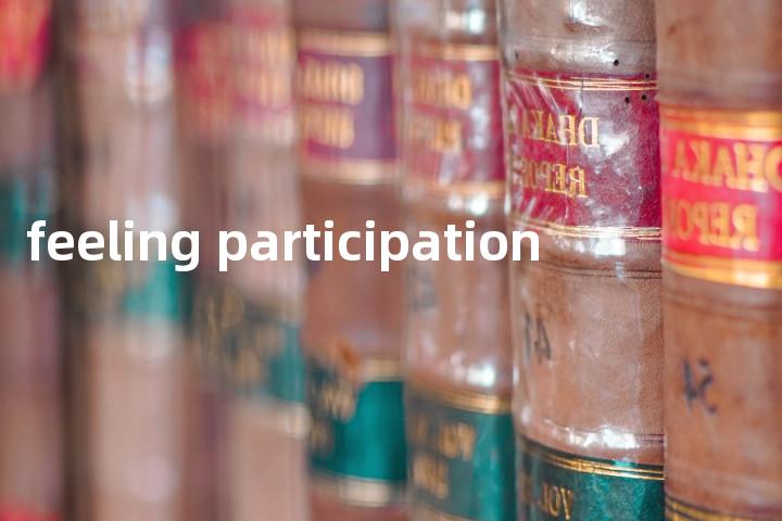 feeling participation单词图解，单词释义场景配图