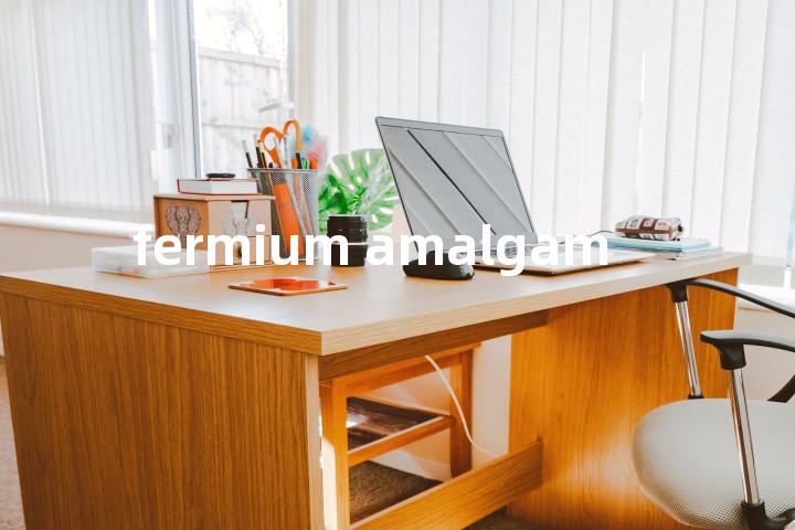 fermium amalgam单词图解，单词释义场景配图