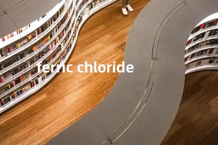 ferric chloride单词图解，单词释义场景配图