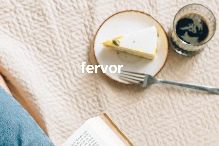 fervor