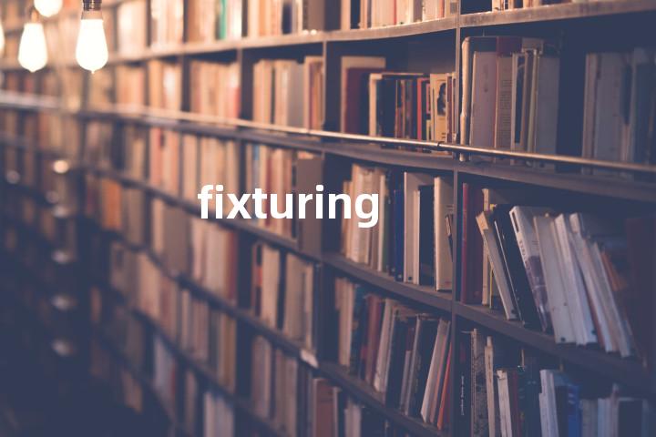 fixturing单词图解，单词释义场景配图