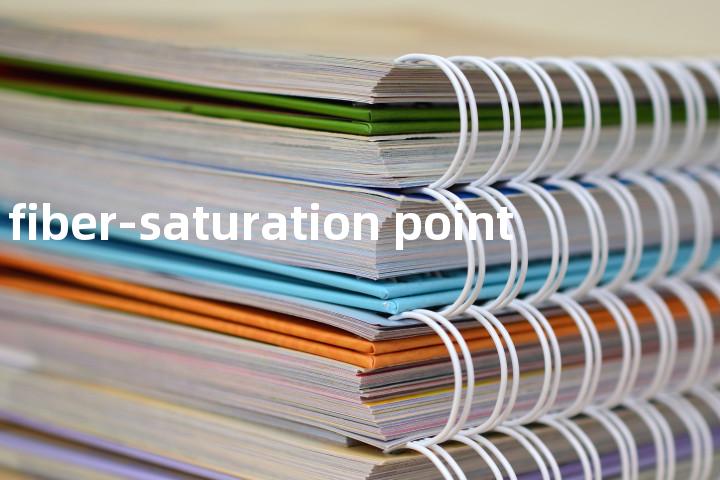 fiber-saturation point单词图解，单词释义场景配图