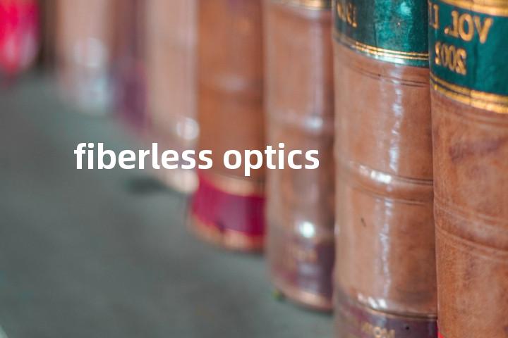 fiberless optics单词图解，单词释义场景配图
