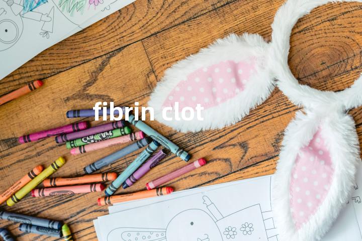 fibrin clot单词图解，单词释义场景配图