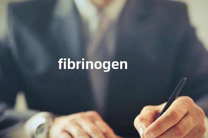fibrinogen单词图解，单词释义场景配图