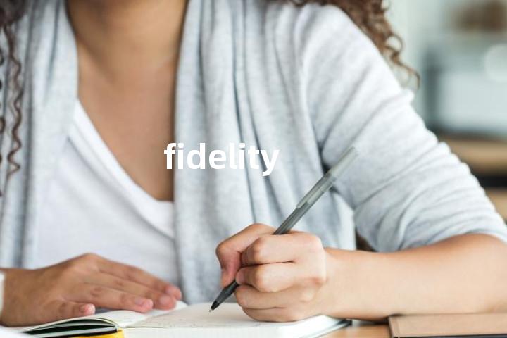 fidelity