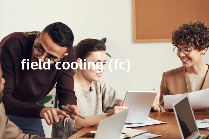 field cooling (fc)单词图解，单词释义场景配图