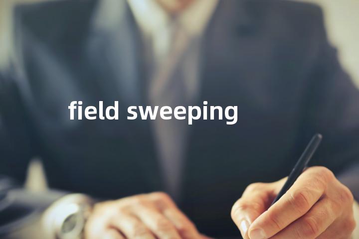 field sweeping单词图解，单词释义场景配图