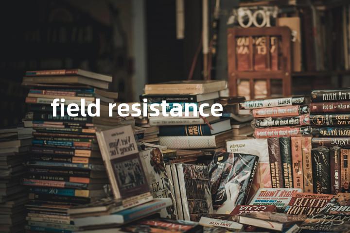 field resistance单词图解，单词释义场景配图