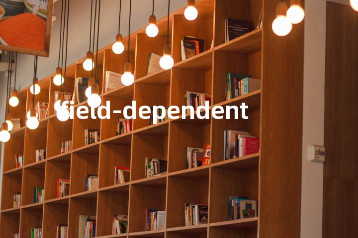field-dependent单词图解，单词释义场景配图