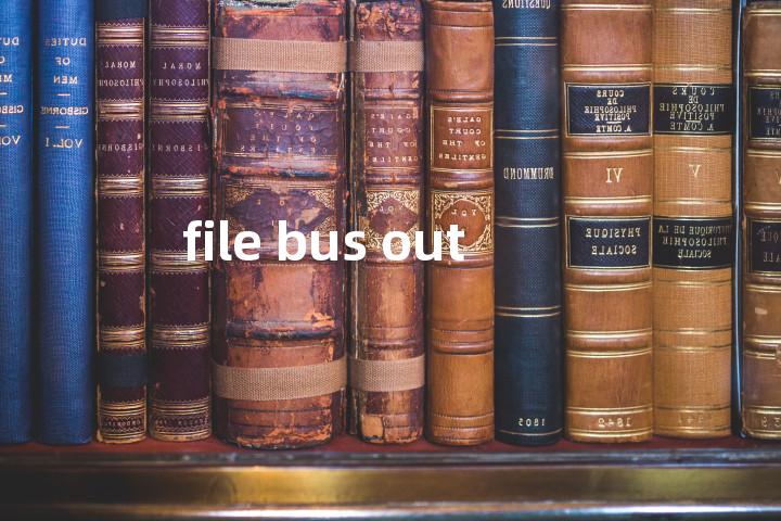 file bus out单词图解，单词释义场景配图