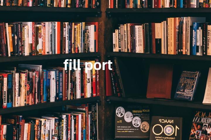 fill port单词图解，单词释义场景配图