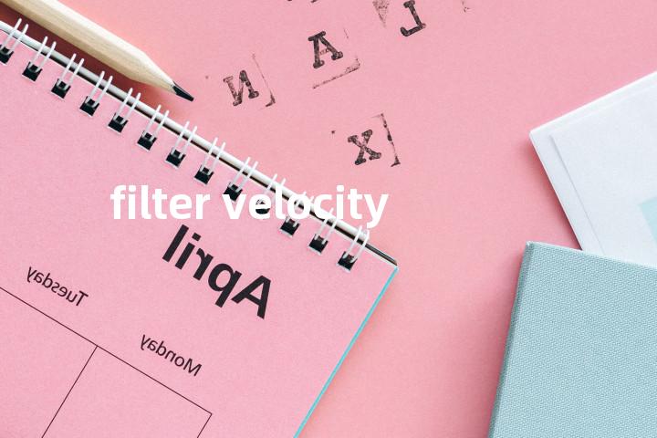 filter velocity单词图解，单词释义场景配图