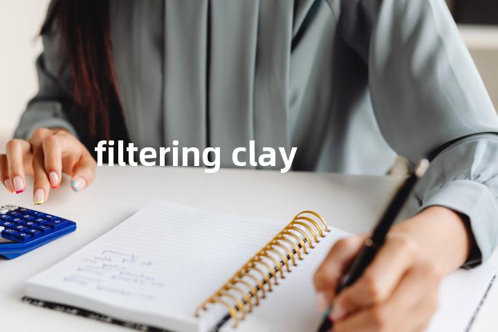 filtering clay单词图解，单词释义场景配图