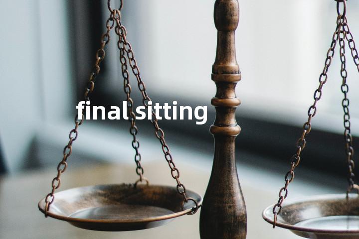 final sitting单词图解，单词释义场景配图