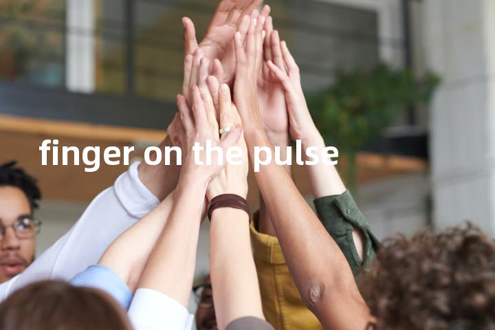 finger on the pulse单词图解，单词释义场景配图