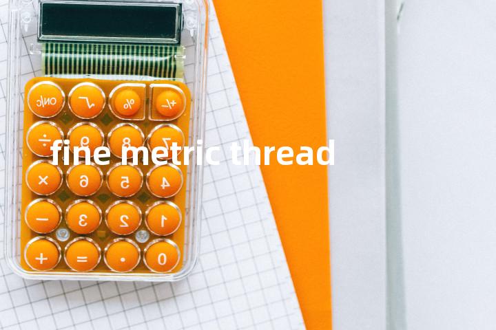 fine metric thread单词图解，单词释义场景配图