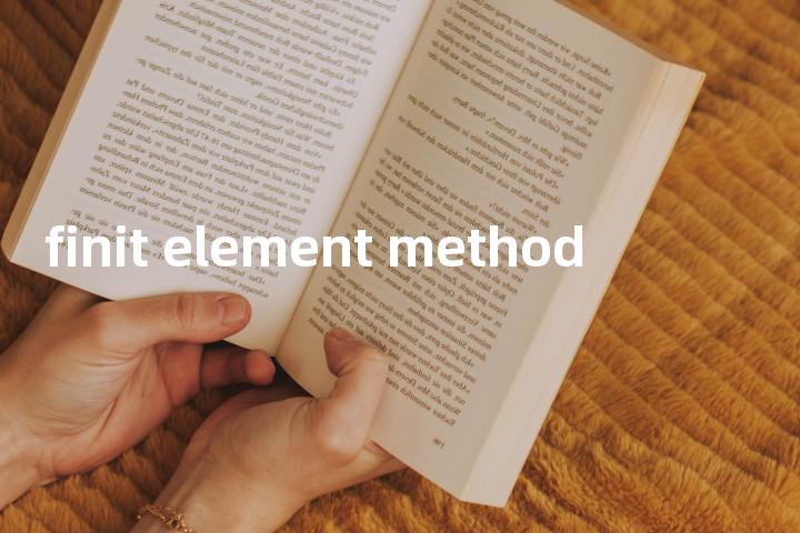 finit element method单词图解，单词释义场景配图