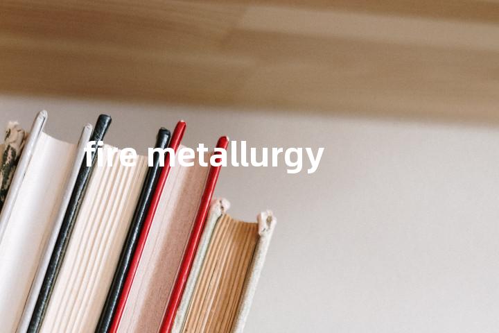 fire metallurgy单词图解，单词释义场景配图