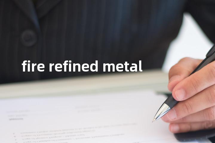 fire refined metal单词图解，单词释义场景配图