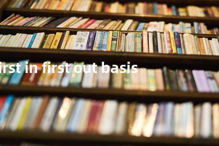 first in first out basis单词图解，单词释义场景配图