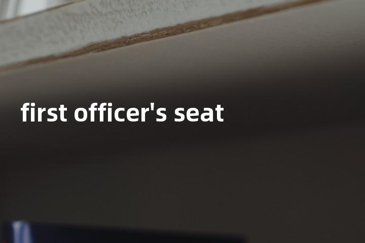 first officer's seat单词图解，单词释义场景配图