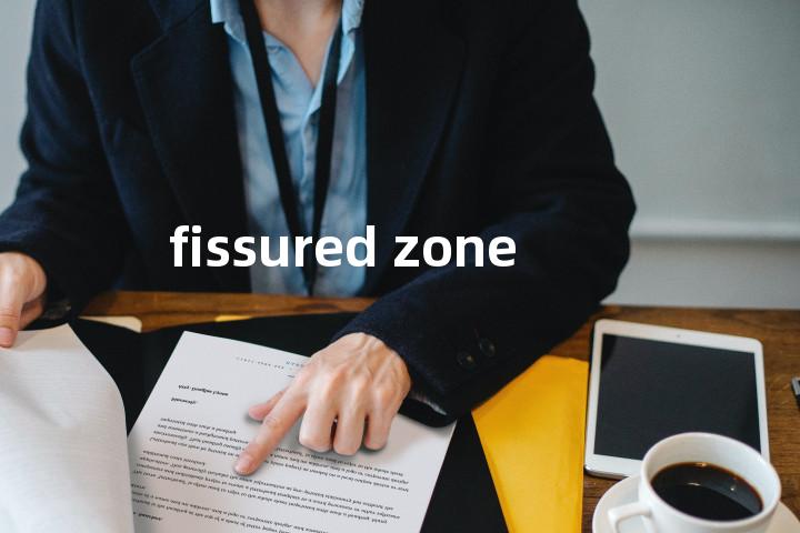 fissured zone单词图解，单词释义场景配图