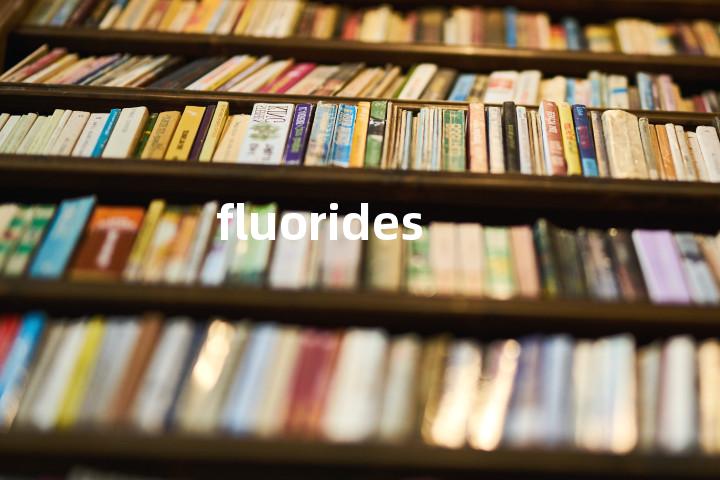 fluorides单词图解，单词释义场景配图
