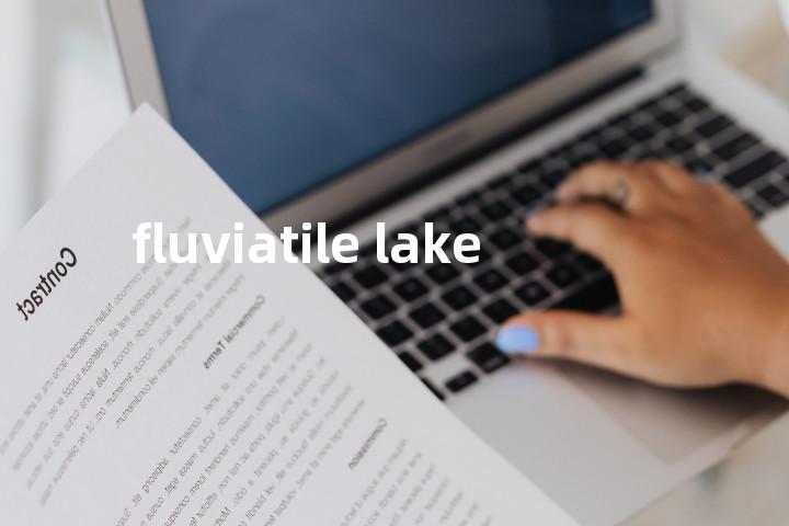 fluviatile lake单词图解，单词释义场景配图