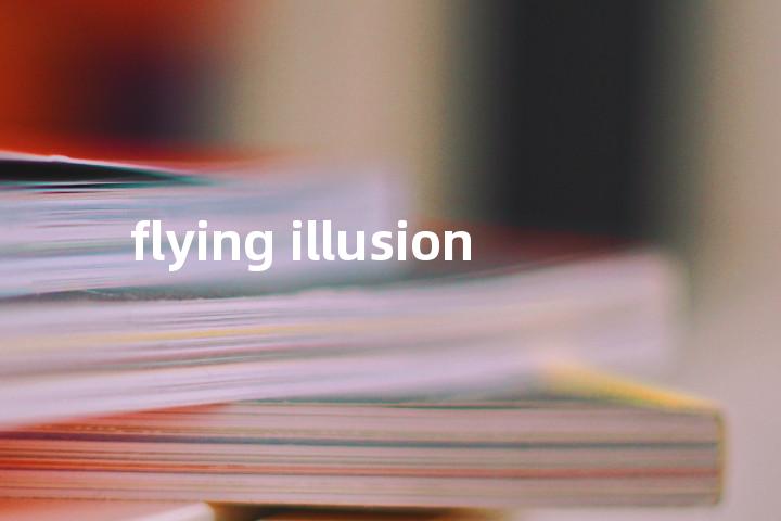 flying illusion单词图解，单词释义场景配图