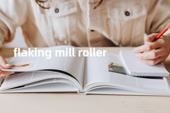 flaking mill roller单词图解，单词释义场景配图