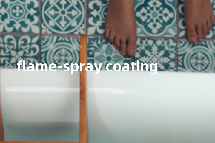 flame-spray coating单词图解，单词释义场景配图