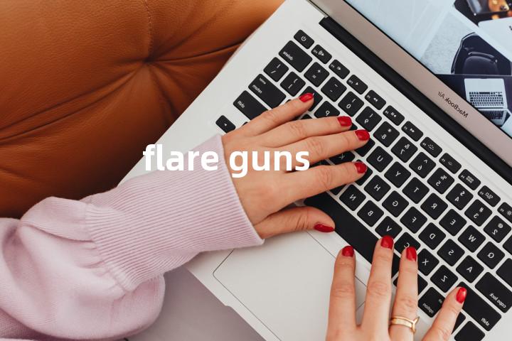 flare guns单词图解，单词释义场景配图