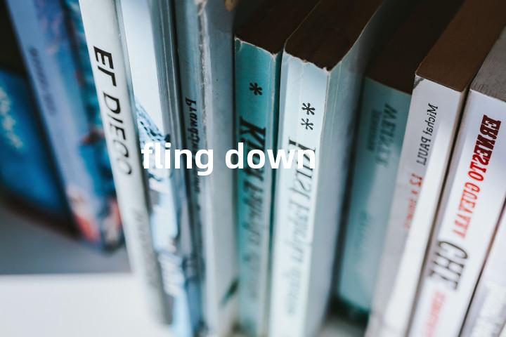 fling down单词图解，单词释义场景配图