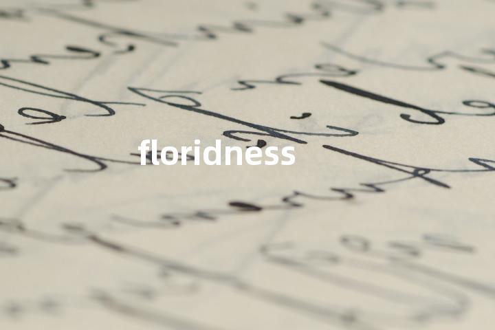 floridness