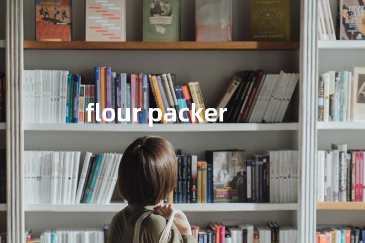 flour packer单词图解，单词释义场景配图