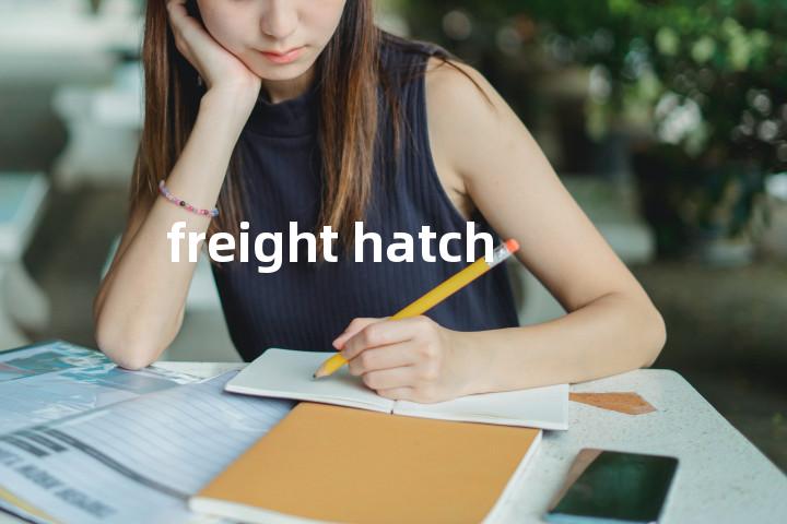freight hatch单词图解，单词释义场景配图