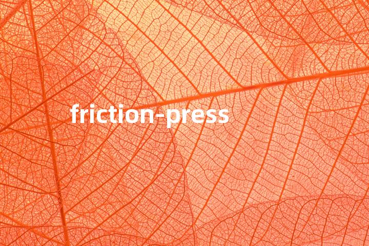 friction-press单词图解，单词释义场景配图