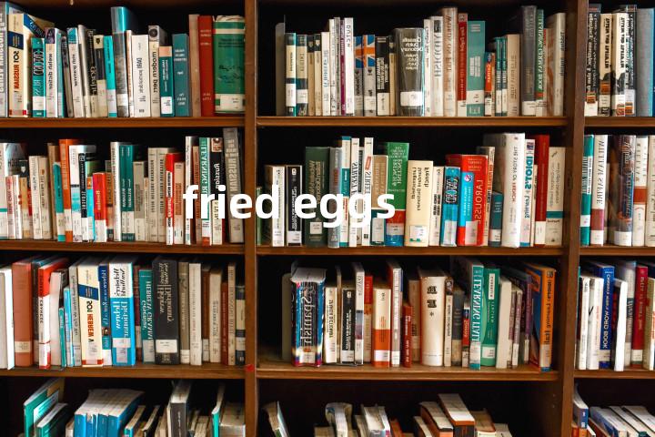 fried eggs单词图解，单词释义场景配图