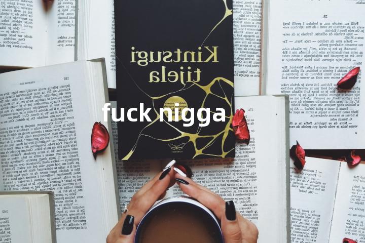 fuck nigga单词图解，单词释义场景配图