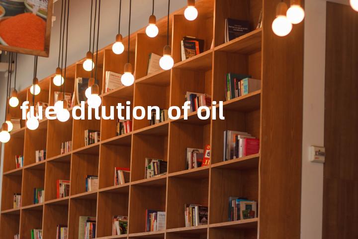 fuel dilution of oil单词图解，单词释义场景配图