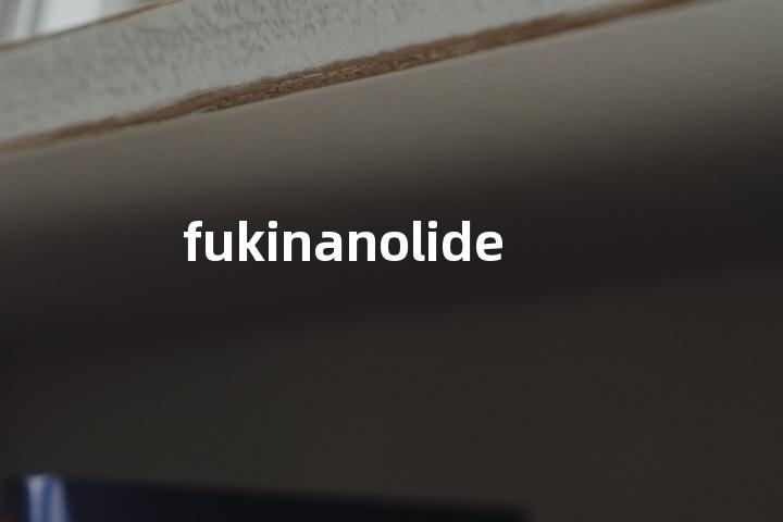 fukinanolide单词图解，单词释义场景配图