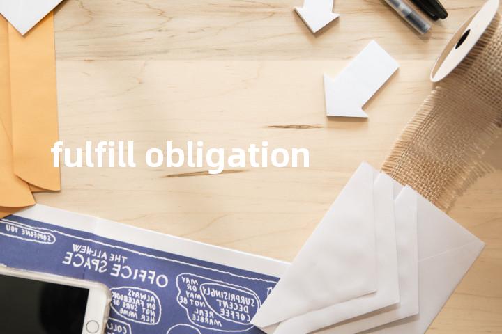 fulfill obligation单词图解，单词释义场景配图