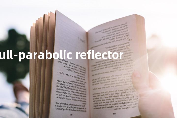 full-parabolic reflector单词图解，单词释义场景配图